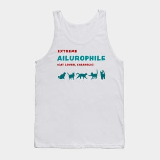 Extreme Ailurophile, Cat Lover, Cataholic, funny graphic t-shirt for cat lovers Tank Top